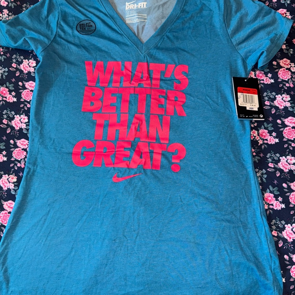 Nike Large NWT Dri Fit Cotton Blue Tee & Pink “What’s better than me?” Phrase.
